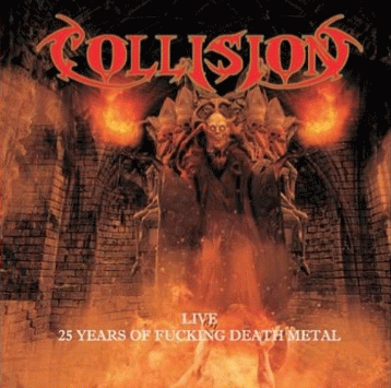Collision (PL) : Live 25 Years of Fucking Death Metal